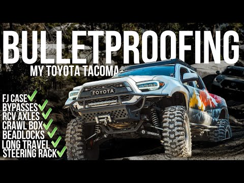 Bulletproofing My Toyota Tacoma with the BEST MODS MONEY CAN BUY!!